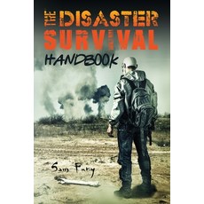 The Disaster Survival Handbook: The Disaster Preparedness Handbook for Man-Made and Natural Disasters Paperback, SF Nonfiction Books