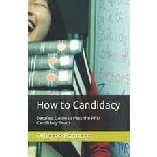 How to Candidacy: Detailed Guide to Pass the PhD Candidacy Exam Paperback, Independently Published, English, 9798727829691