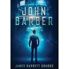 (영문도서)John Barber: A Tale of Two Times Hardcover, James Barrett Grubbs, English, 9798989302246