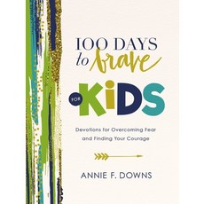 100 Days to Brave for Kids: Devotions for Overcoming Fear and Finding Your Courage Hardcover, Zonderkidz, English, 9780310751212