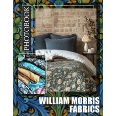 (영문도서) William Morris Fabrics Photo Book: Explore 40 Stunning Patterns By William Morr... Paperback, Independently Published, English, 9798303239432
