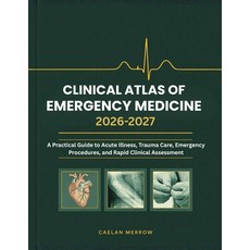 (英文圖書)Clinical Atlas of Emergency Medicine: A Practical Guide to Acute Illness Trauma... 平裝版, Independently Published, 英文, 平裝本