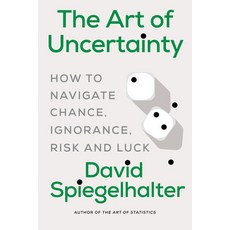 (영문도서)The Art of Uncertainty: How to Navigate Chance Ignorance Risk and Luck Paperback, English, 9781324130727, W. W. Norton & Company English, 9781324130727, W. W. Norton & Company