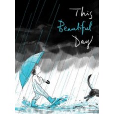 This Beautiful Day : 이수지 작가 이렇게 멋진 날 영문판, Atheneum Books for Young Rea..