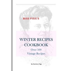 (영문도서) Winter Recipes Cookbook: Over 100 Vintage Recipes Paperback, Independently Published, English, 9798368006116