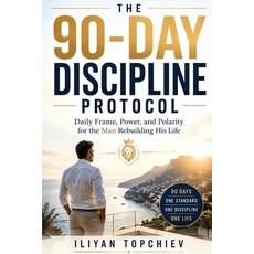 (英文圖書)The 90-Day Discipline Protocol - Daily Frame Power and Polarity for the Man Re... 平裝版, Independently Published, 英文