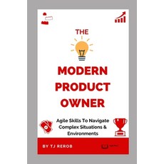 (영문도서) The Modern Product Owner: Agile skills to navigate complex software development and lifecycle... Paperback, Independently Published, English, 9798876863119
