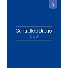 Controlled Drugs Book: Drug Recording Books - CD Register - Record for Hospital Nursing / Residentia... Paperback, Independently Published, English, 9798721027789