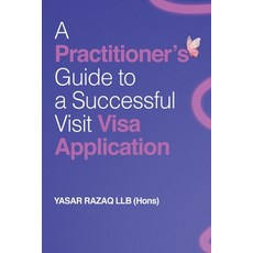 (영문도서)A Practitioner's Guide To A Successful Visit Visa Application Paperback, Panda Publishing Agency UK, English, 9781807641214