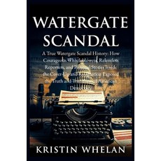 (英文圖書)Watergate Scandal: A True Watergate Scandal History: How Courageous Whistleblowe... 平裝版, Independently Published, 英文