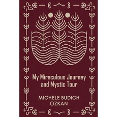 (영문도서)My Miraculous Journey and Mystic Tour Paperback, Bookmarketeers.com, English, 9798295828720