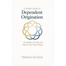 (英文圖書)A Simple Guide to Dependent Origination: The Buddhist Teaching That Explains Why... 平裝版, Independently Published, 英文