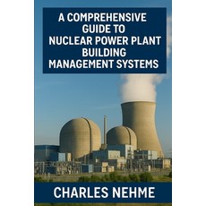(英文圖書)A Comprehensive Guide to Nuclear Power Plant Building Management Systems 平裝版, Independently Published, 英文