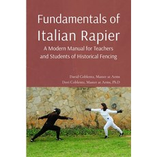 (영문도서) Fundamentals of Italian Rapier: A Modern Manual for Teachers and Students of Hi... Paperback, Modo Publications, English, 9798218586300