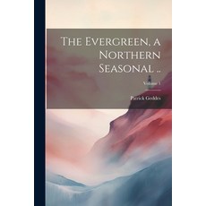 (영문도서) The Evergreen a Northern Seasonal ..; Volume 1 Paperback, Legare Street Press, English, 9781021407696