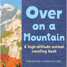Over on a Mountain: A High Altitude Baby Animal Counting Book Board Books, Dawn Publications (CA), English, 9781728242347