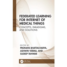 (영문도서) Federated Learning for Internet of Medical Things: Concepts Paradigms and Sol... Paperback, CRC Press, English, 9781032300788