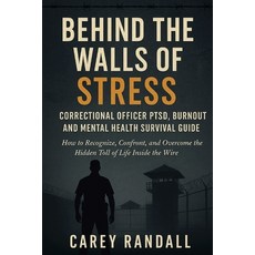 (영문도서)Behind the Walls of Stress Correctional Officer PTSD Burnout and Mental Health... Paperback, Independently Published, English, 9798263176167