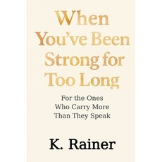 (英文圖書)When You've Been Strong for Too Long: For the Ones Who Carry More Than They Speak 平裝版, Independently Published, 英文
