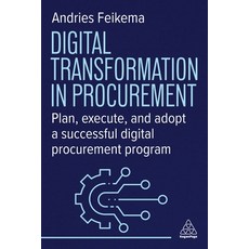 (영문도서) Digital Transformation in Procurement: Plan Execute and Adopt a Successful Dig... Paperback, Kogan Page, English, 9781398619128