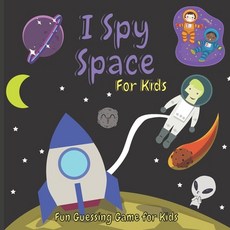 (영문도서) I Spy Space for Kids: Space Activity Book For Kids Fun Guessing Game for Kids About Space. Paperback, Independently Published, English, 9798743305292