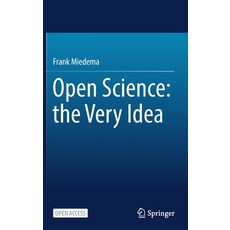 (영문도서) Open Science: The Very Idea Hardcover, Springer, English, 9789402421149