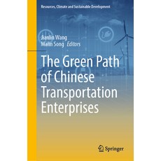 (영문도서)The Green Path of Chinese Transportation Enterprises Hardcover, Springer, English, 9789819552887