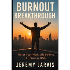 (英文圖書)Burnout Breakthrough: Reset Your Work-Life Balance & Thrive in 2025 Practical St... 平裝版, Independently Published, 英文