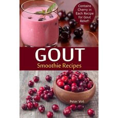 (영문도서) Gout Smoothie Recipes: Contains Cherry in Each Recipe for Gout Relief Paperback, Createspace Independent Pub..., English, 9781726141048