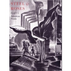 (영문도서) Steel & Roses: American Prints in the Hersh Cohen Collection & Botanical Books in the Fern Co... Paperback, Grolier Club, English, 9781605830360