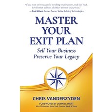 (영문도서) Master Your Exit Plan: Sell Your Business Preserve Your Legacy Paperback, Emerald Lake Books, English, 9781945847554