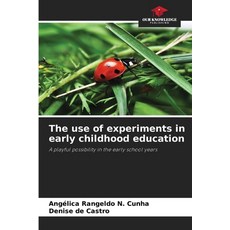 (영문도서)The use of experiments in early childhood education Paperback, Our Knowledge Publishing, English, 9786206840404