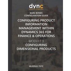(영문도서) Configuring Product Information Management within Dynamics 365 for Finance & Op... Paperback, Independently Published, English, 9781078105477