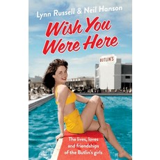 (영문도서) Wish You Were Here!: The Lives Loves and Friendships of the Butlin's Girls Paperback, Harper Element, English, 9780007546381