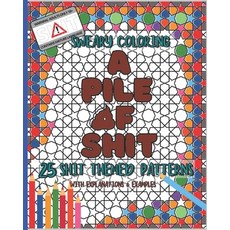 Sweary Coloring Book for Adults - A Pile of Pattern Edition: 8" x 10" Swear Word Coloring Patte... Paperback, Independently Published, English, 9798732640175