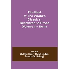 (영문도서)The Best Of The World'S Classics Restricted To Prose (Volume Ii) - Rome Paperback, Alpha Edition, English, 9789354843563