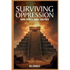 (영문도서)Surviving Oppression: Good People Band Together Paperback, Philanthropic Press, English, 9798998606519