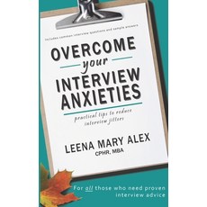 Overcome Your Interview Anxieties: Practical Tips to Reduce Interview Jitters. Paperback, Independently Published, English, 9798688835335