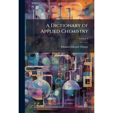 (영문도서)A Dictionary of Applied Chemistry Paperback, Hutson Street Press, English, 9781023909204
