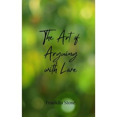 (영문도서) The Art of Arguing with Love Paperback, Creative Arts Management Ou, English, 9783690857963