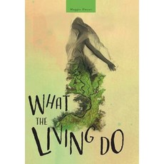 (영문도서) What the Living Do Hardcover, FriesenPress, English, 9781525528682