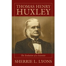 Thomas Henry Huxley: The Evolution of a Scientist Hardcover, Prometheus Books, English, 9781573927062