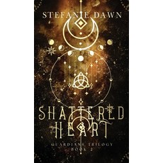 (영문도서)Shattered Heart Hardcover, Angels and Fire Books, English, 9781763870543
