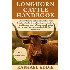 (영문도서)Longhorn Cattle Handbook: A Comprehensive Professional Guide to Texas Longhorn C... Paperback, Independently Published, English, 9798266394902