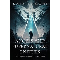 (영문도서) Angels and Supernatural Entities Paperback, Hangar 1 Publishing, English, 9781955471688