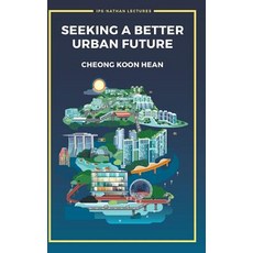 Seeking a Better Urban Future Hardcover, World Scientific Publishing..., English, 9789813279391