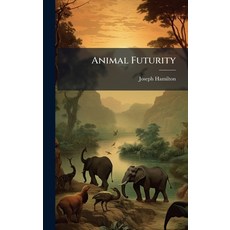 (영문도서)Animal Futurity Hardcover, Hutson Street Press, English, 9781023878944
