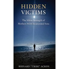 (英文圖書)Hidden Victims: The Silent Strength of Mothers With Incarcerated Sons 精裝版, Legal Mail Window LLC, 英文