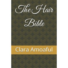 (영문도서)The Hair Bible Paperback, Independently Published, English, 9798848843279