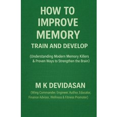 (英文圖書)How to Improve Memory: Train and Develop 平裝版, M K Devidasan, 英文